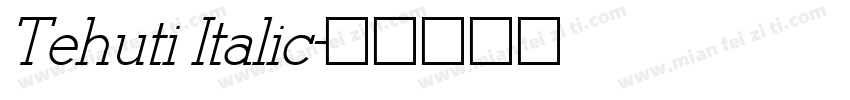 Tehuti Italic字体转换